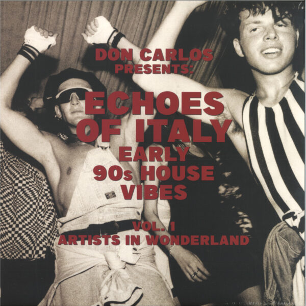 ECHOES OF ITALY - ARTISTS IN WONDERLAND – EARLY 90S HOUSE VIBES VOL.1 LP 2x12"