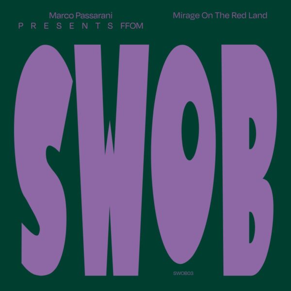 Marco Passarani presents F.F.O.M. Mirage On The Red Land
