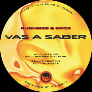 Rubinskee & Soos – Vas A Saber EP (Incl. Running Hot Remix)