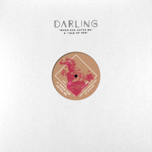 Darling – When She Hates Me/Isle Of Red
