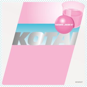 Kotai – Sucker DJ
