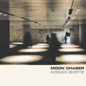 Moon Chaser – Dream Shifts EP