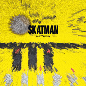 Skatman – Lost In Motion