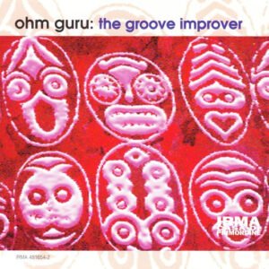 Ohm Guru – The Groove Improver (Part Three)